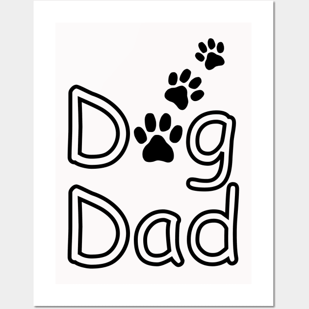 FUNNY Dog Sayings Dog Dad Black Wall Art by SartorisArt1